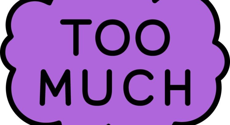 Purple cloud-shaped speech bubble with black outline reading 'TOO MUCH' in bold letters